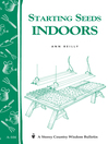 Starting Seeds Indoors (eBook): Storey's Country Wisdom Bulletin A-104